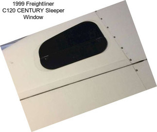 1999 Freightliner C120 CENTURY Sleeper Window