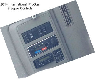 2014 International ProStar Sleeper Controls