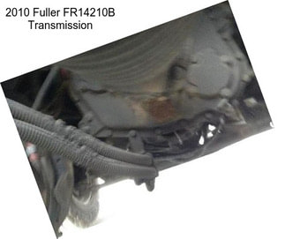 2010 Fuller FR14210B Transmission