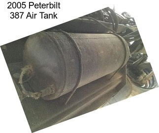 2005 Peterbilt 387 Air Tank