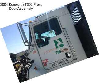 2004 Kenworth T300 Front Door Assembly