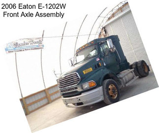 2006 Eaton E-1202W Front Axle Assembly
