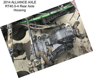 2014 ALLIANCE AXLE RT40.0-4 Rear Axle Housing