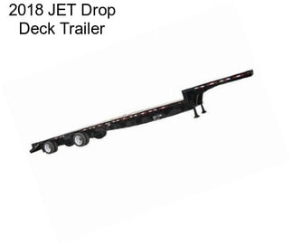 2018 JET Drop Deck Trailer