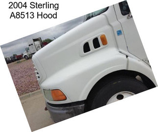 2004 Sterling A8513 Hood