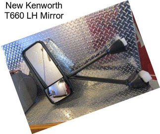 New Kenworth T660 LH Mirror