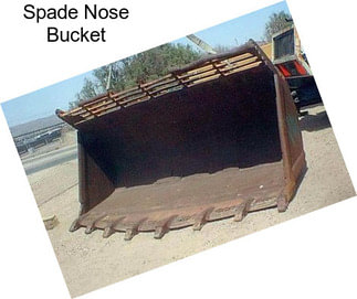 Spade Nose Bucket