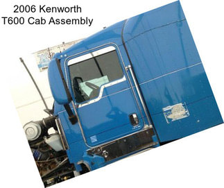 2006 Kenworth T600 Cab Assembly