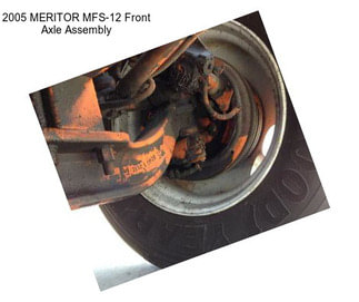 2005 MERITOR MFS-12 Front Axle Assembly