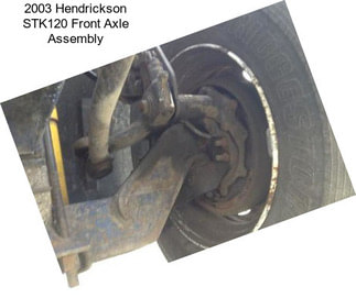 2003 Hendrickson STK120 Front Axle Assembly