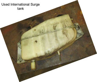 Used International Surge tank