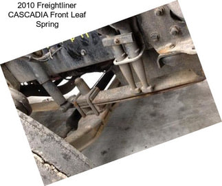 2010 Freightliner CASCADIA Front Leaf Spring