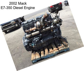 2002 Mack E7-350 Diesel Engine