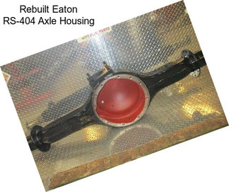 Rebuilt Eaton RS-404 Axle Housing