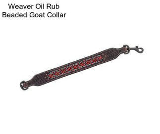 Weaver Oil Rub Beaded Goat Collar