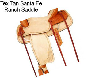 Tex Tan Santa Fe Ranch Saddle