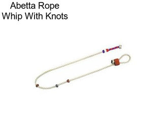 Abetta Rope Whip With Knots