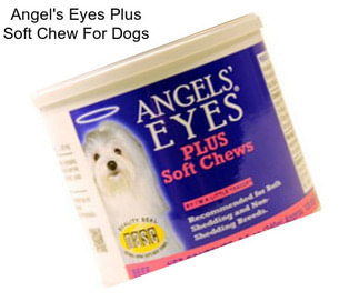 Angel\'s Eyes Plus Soft Chew For Dogs