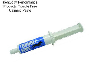 Kentucky Performance Products Trouble Free Calming Paste