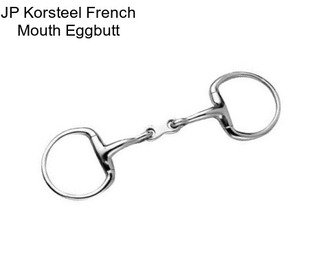 JP Korsteel French Mouth Eggbutt