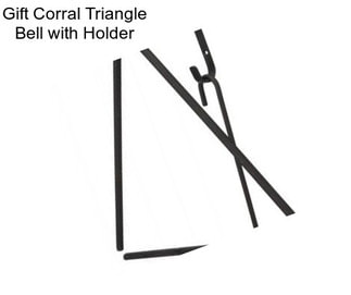 Gift Corral Triangle Bell with Holder