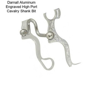 Darnall Aluminum Engraved High Port Cavalry Shank Bit