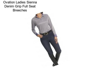 Ovation Ladies Sienna Denim Grip Full Seat Breeches