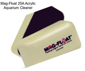 Mag-Float 25A Acrylic Aquarium Cleaner