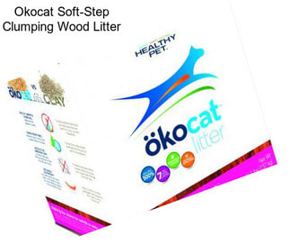 Okocat Soft-Step Clumping Wood Litter