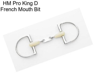 HM Pro King D French Mouth Bit