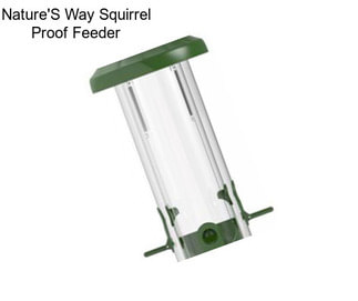 Nature\'S Way Squirrel Proof Feeder