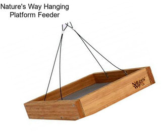 Nature\'s Way Hanging Platform Feeder