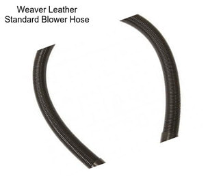 Weaver Leather Standard Blower Hose