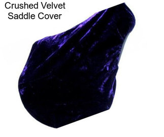 Crushed Velvet Saddle Cover