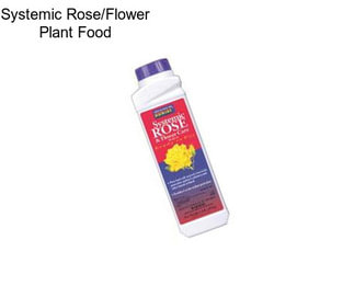 Systemic Rose/Flower Plant Food