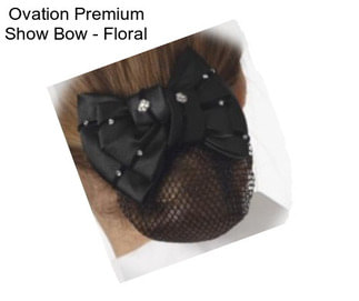 Ovation Premium Show Bow - Floral