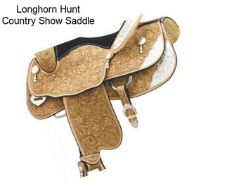 Longhorn Hunt Country Show Saddle