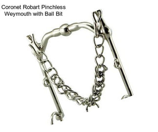 Coronet Robart Pinchless Weymouth with Ball Bit