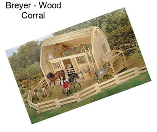 Breyer - Wood Corral