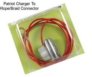 Patriot Charger To Rope/Braid Connector