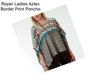 Roper Ladies Aztec Border Print Poncho