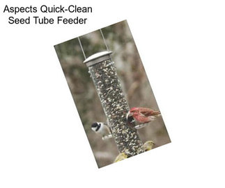 Aspects Quick-Clean Seed Tube Feeder