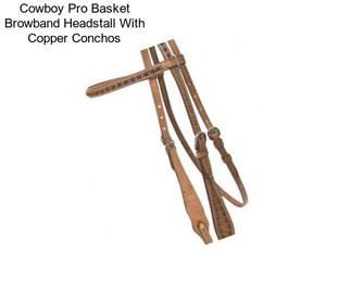 Cowboy Pro Basket Browband Headstall With Copper Conchos
