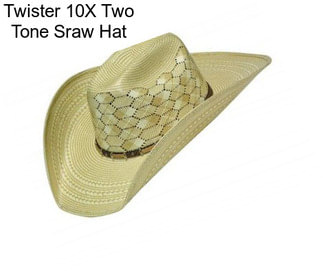 Twister 10X Two Tone Sraw Hat