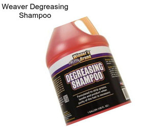 Weaver Degreasing Shampoo