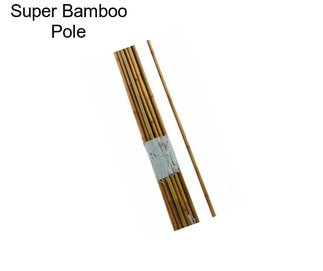 Super Bamboo Pole