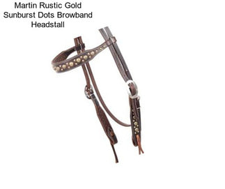 Martin Rustic Gold Sunburst Dots Browband Headstall