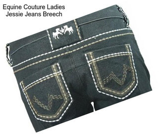 Equine Couture Ladies Jessie Jeans Breech