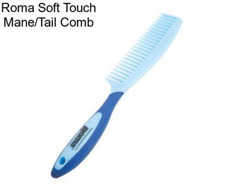 Roma Soft Touch Mane/Tail Comb