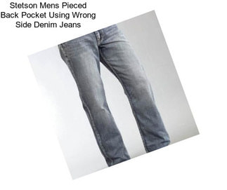 Stetson Mens Pieced Back Pocket Using Wrong Side Denim Jeans